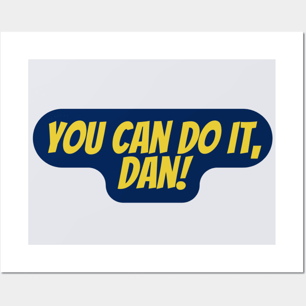 You can do it, Dan Wall Art by Surta Comigo